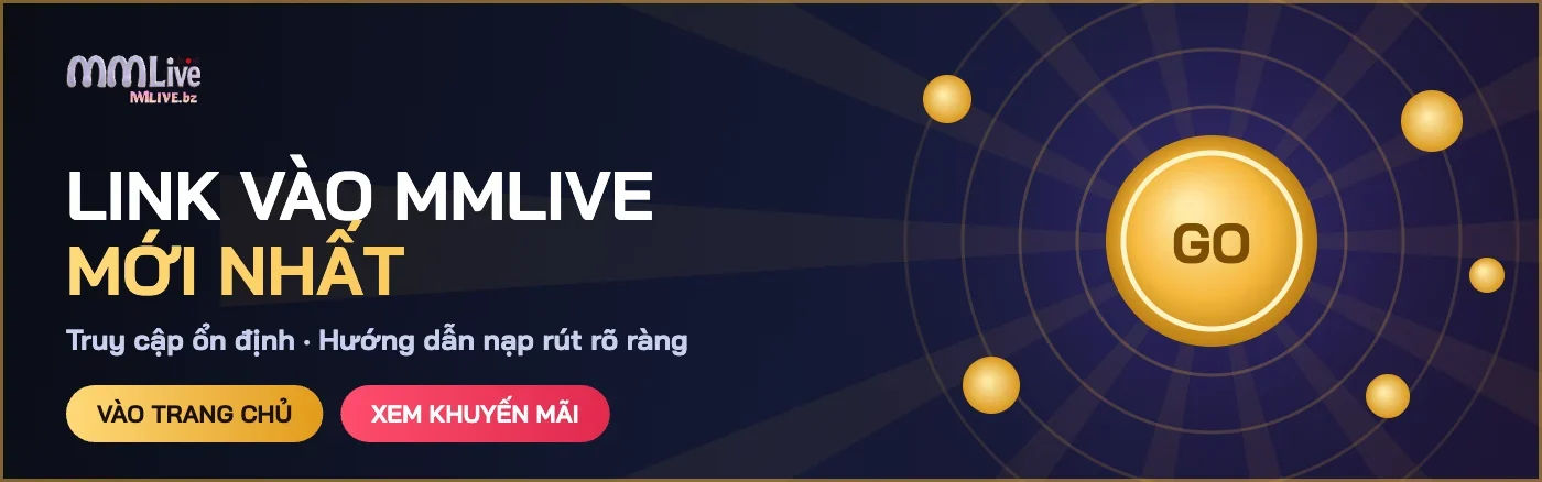 Link vào MMLIVE mới nhất